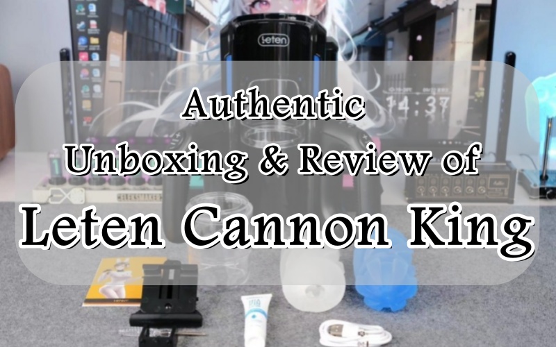 Ultimate Sensory Explosion: Authentic Unboxing & Review of Leten Cannon King