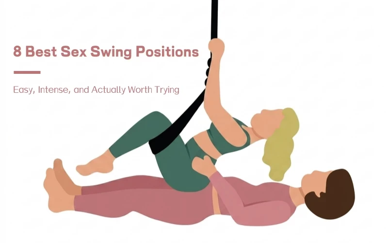 8 Best Sex Swing Positions That Feel Good and Hit Hard