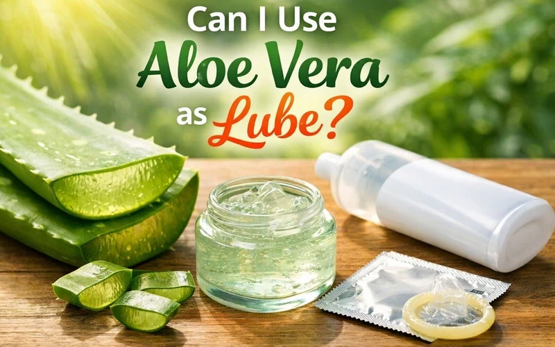Can I Use Aloe Vera as Lube? Safety and Better Options