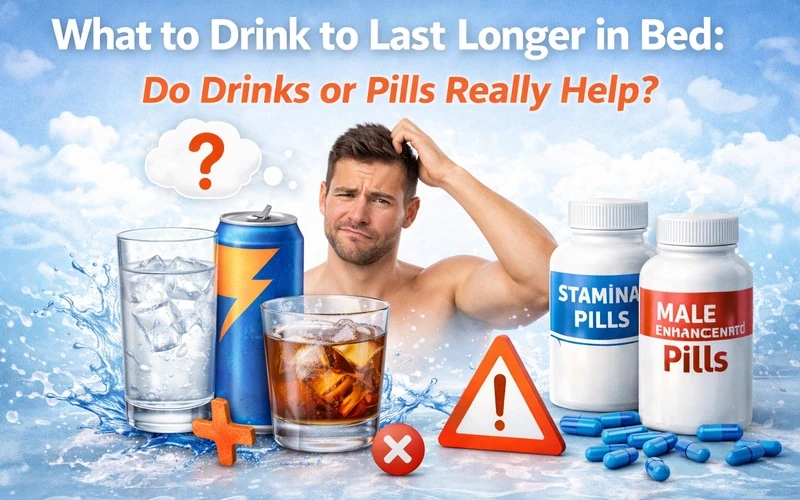 What to Drink to Last Longer in Bed: Do Drinks or Pills Really Help?