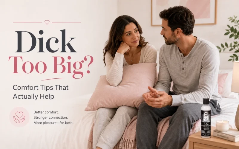 Dick Too Big? How to Make Big Dick Sex Feel Good, Not Painful