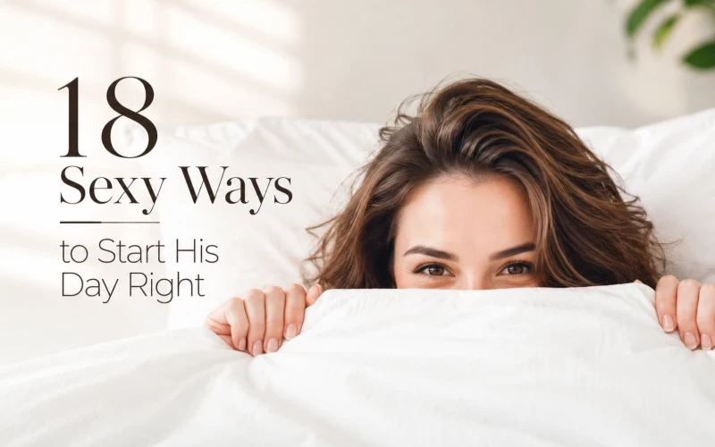 Morning Blowjob Tips: 18 Sexy Ways to Start His Day Right
