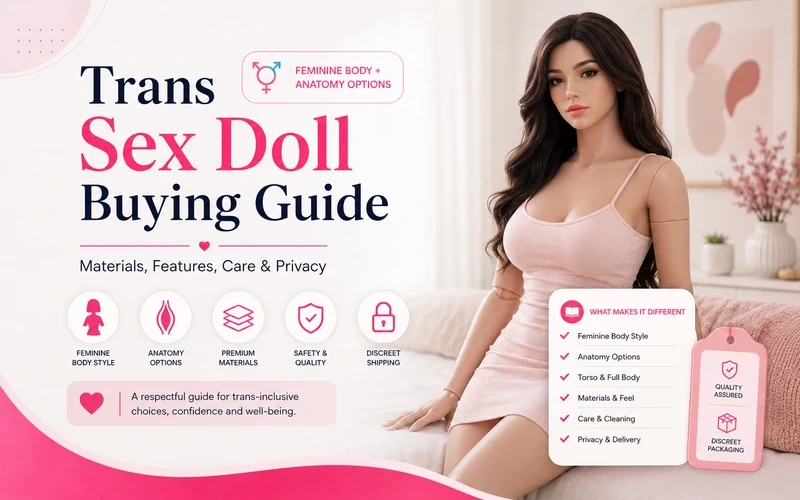 Trans Sex Doll Buying Guide: Materials, Features, Care, and Privacy