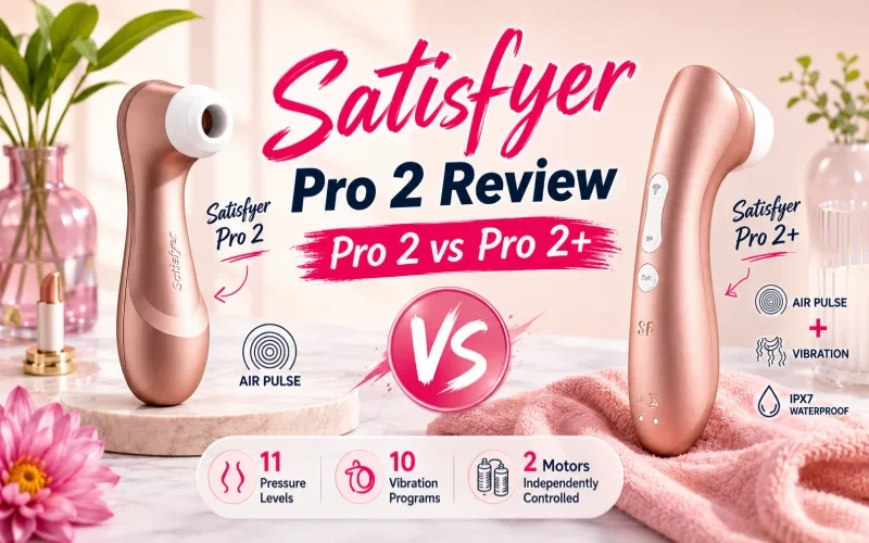 Satisfyer Pro 2 Review: Pro 2 vs Pro 2+ Buying Guide