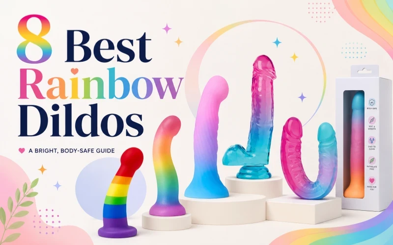 8 Best Rainbow Dildos for G-Spot, Anal and Hands-Free Play