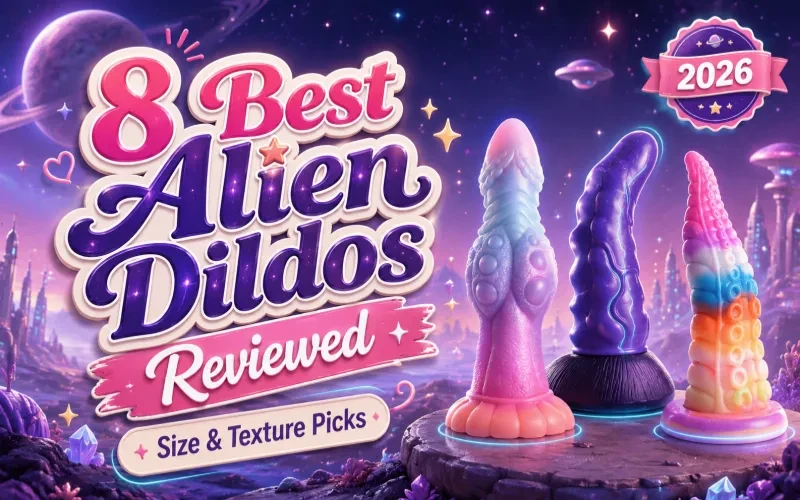 8 Best Alien Dildos Reviewed: Size & Texture
