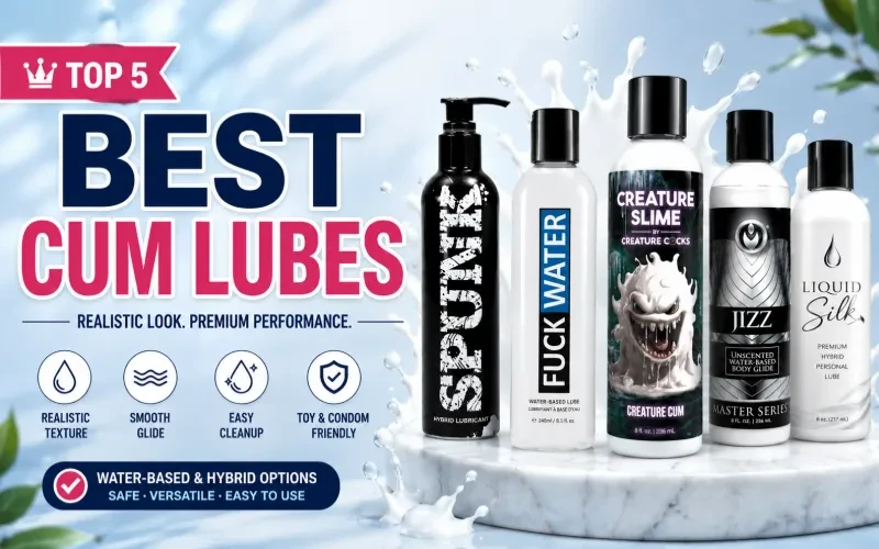 5 Best Cum Lubes of 2026: Realistic Texture, Glide & Value