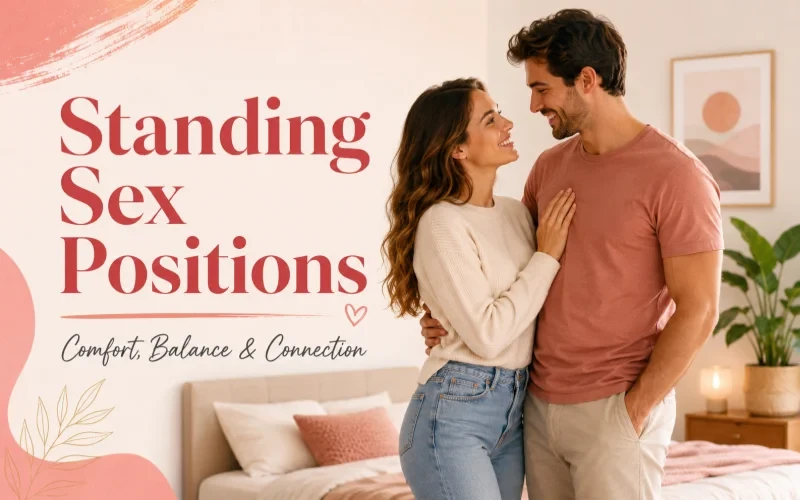 Standing Sex Positions: 8 Comfortable Ways to Try With Your Partner