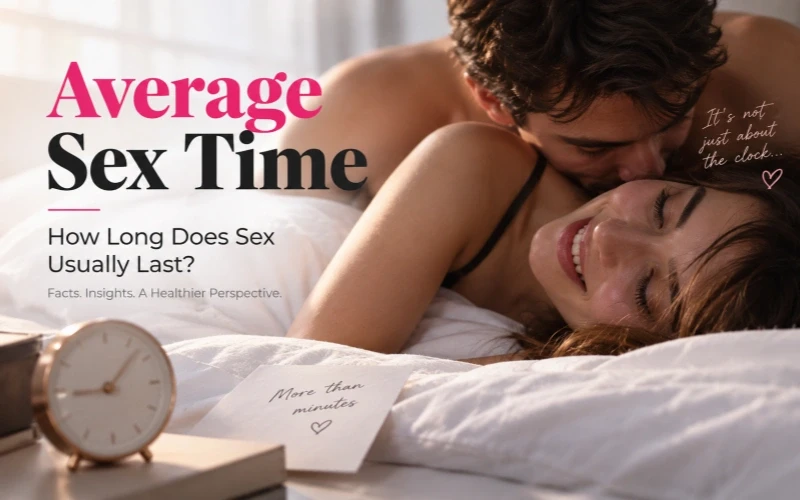 Average Sex Time: What’s Normal in Bed?