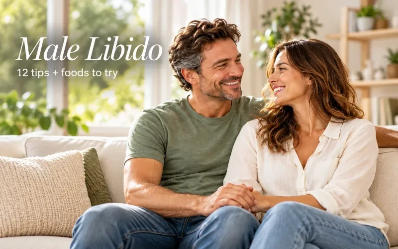 How to Increase Male Libido: 12 Practical Tips