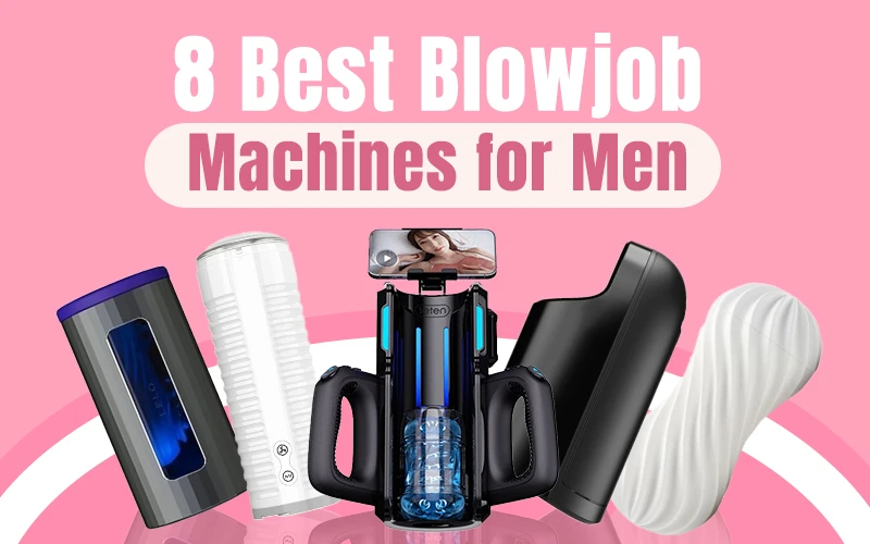 8 Best Blowjob Machines for Men in 2026
