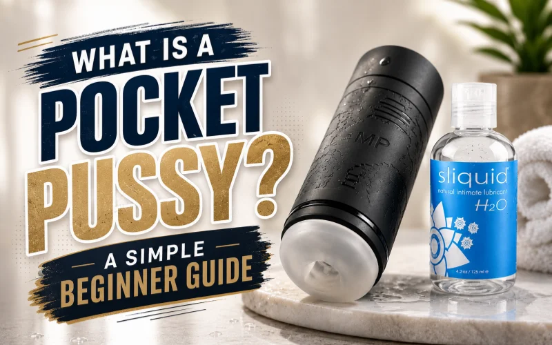 What Is a Pocket Pussy? A Simple Beginner Guide
