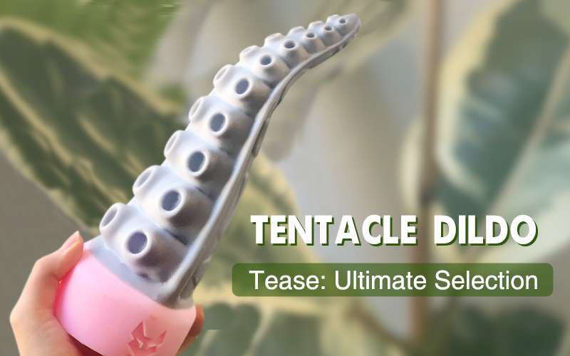 Tentacle Dildo Tease: Ultimate Selection
