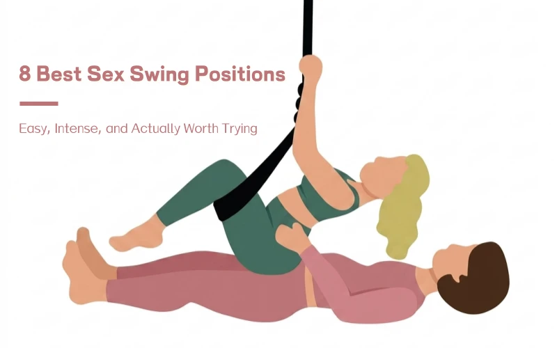 8 Best Sex Swing Positions That Feel Good and Hit Hard
