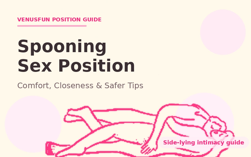 Spooning Sex Position: Comfort Tips, Benefits, and Safer Ways to Try It