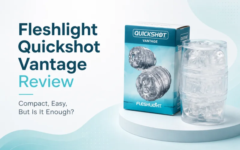 Fleshlight Quickshot Vantage Review