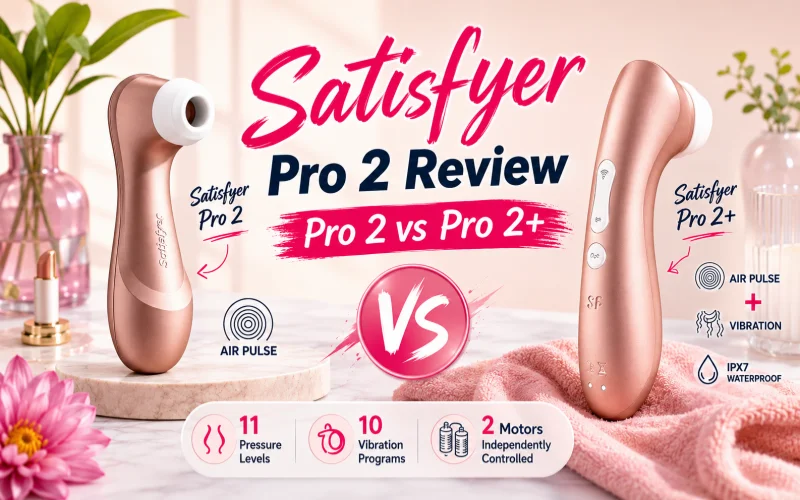 Satisfyer Pro 2 Review: Pro 2 vs Pro 2+ Buying Guide