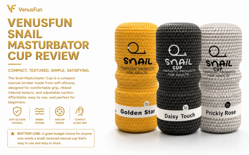 Venusfun Snail Masturbator Cup Review: Compact Silicone Stroker